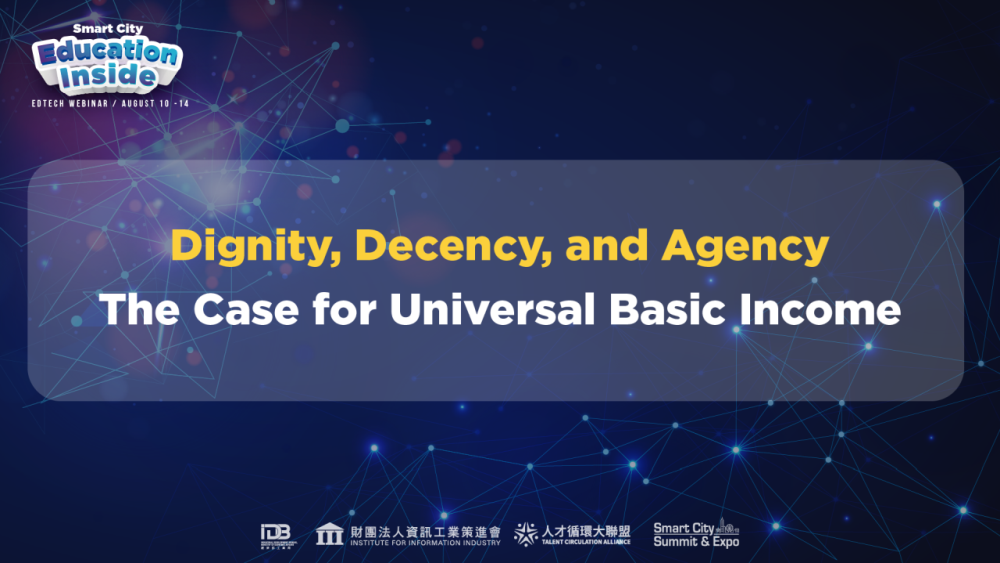 2020 Smart City Online Education Inside Dignity, Decency, and Agency: The Case for Universal Basic Income